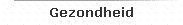 Gezondheid