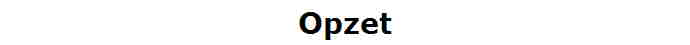 Opzet