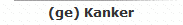 (ge) Kanker