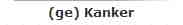 (ge) Kanker