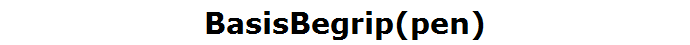 BasisBegrip(pen)