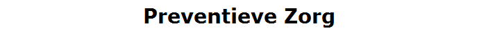 Preventieve Zorg