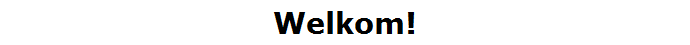 Welkom!