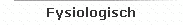 Fysiologisch