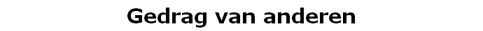 Gedrag van anderen