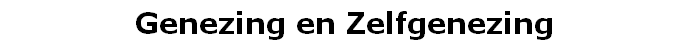 Genezing en Zelfgenezing