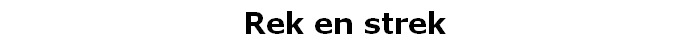 Rek en strek