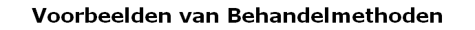 Voorbeelden van Behandelmethoden